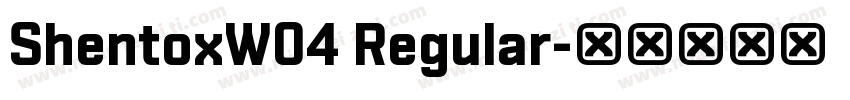 ShentoxW04 Regular字体转换